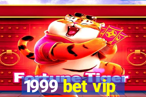 1999 bet vip